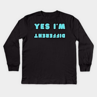 Yes I am different Kids Long Sleeve T-Shirt